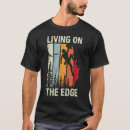 Search for living on the edge tshirts Mountaineering