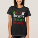 Search for obsessive christmas disorder tshirts Funny