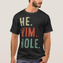 Search for he him hole tshirts Great