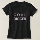 Search for goal digger tshirts Motivational