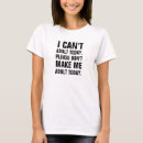 Search for adult womens tshirts Cant adult today