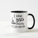 Search for i like big bucks mugs Funny
