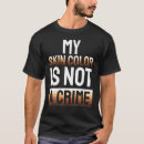 Search for skin color tshirts Blm