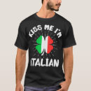 Search for kiss me im italian tshirts Cute