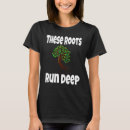 Search for roots run deep tshirts Matching