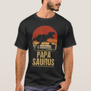 Search for papasaurus tshirts Dinosaur