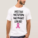Search for big butt tshirts mastectomy