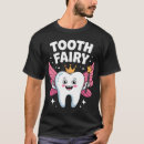 Search for tooth fairy tshirts Dental