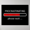 Search for procrastination posters Procrastinating