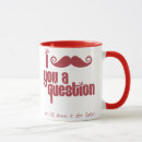 Search for i mustache you a question mugs Humour