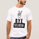 Search for felicia tshirts Joke