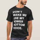 Search for power bottom tshirts Voice