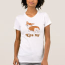 Search for kiss my butt tshirts Dog