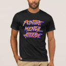 Search for positive attitude quotes tshirts Sayings