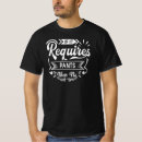 Search for requirements tshirts Sayings
