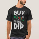 Search for buy the dips tshirts Market