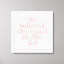 Search for she quotes canvas prints She believed she could