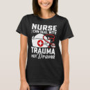 Search for trauma nurse tshirts Funny