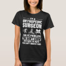 Search for orthopedic tshirts Surgeon