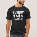 Search for future millionaire tshirts Finance