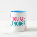 Search for you are enough mugs Encouragement