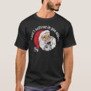 Search for i believe in santa tshirts Claus
