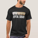 Search for dental tshirts Squad