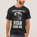 Search for fish fear me tshirts Fishing