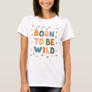 Search for born to be wild tshirts Typography