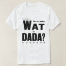 Search for dadism tshirts Black and white