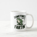 Search for i love to fart mugs Sometimes i just