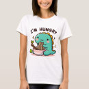 Search for hungry tshirts Kawaii
