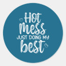 Search for hot mess stickers Lifestyle