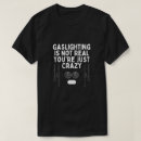 Search for gaslighting tshirts Psychology