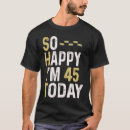 Search for 45th birthday tshirts Humour