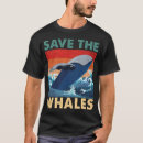 Search for save the whales tshirts Whale watching