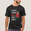 Search for bust a nut tshirts Nutcracker