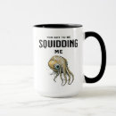 Search for squids mugs Funny