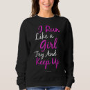 Search for i run like a girl try to keep up Funny