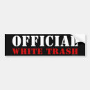 Search for white trash bumper stickers Funny