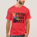 Search for haters gonna hate tshirts Humour