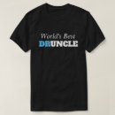 Search for druncle tshirts Drunkle
