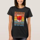 Search for bourbon tshirts People