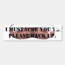 Search for mustache bumper stickers Humourous
