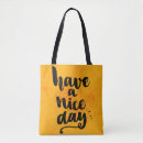 Search for have a nice day bags Inspirational