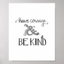 Search for have courage posters Be kind