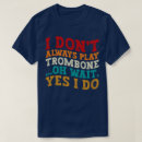 Search for music artist tshirts Trombone