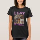 Search for eat tshirts Meme