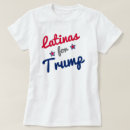 Search for latinos for trump tshirts Latinas