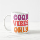 Search for vibe mugs Good vibes only